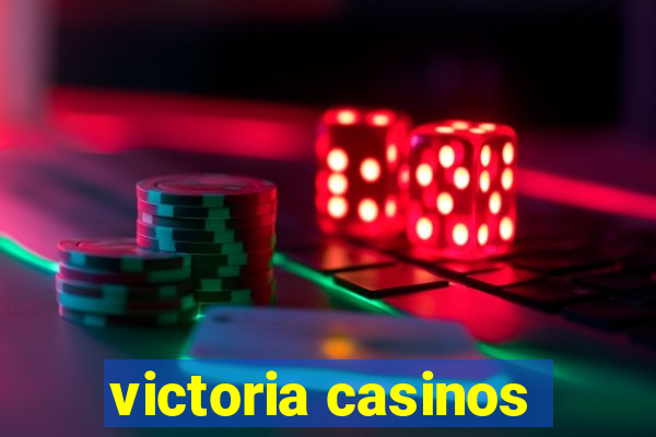 victoria casinos