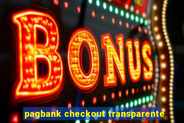 pagbank checkout transparente