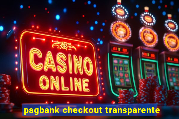 pagbank checkout transparente