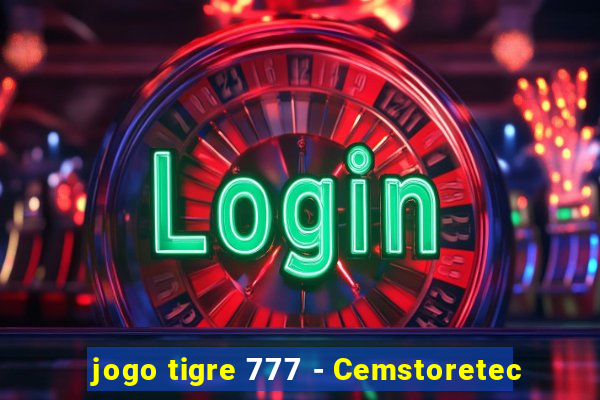 jogo tigre 777 - Cemstoretec