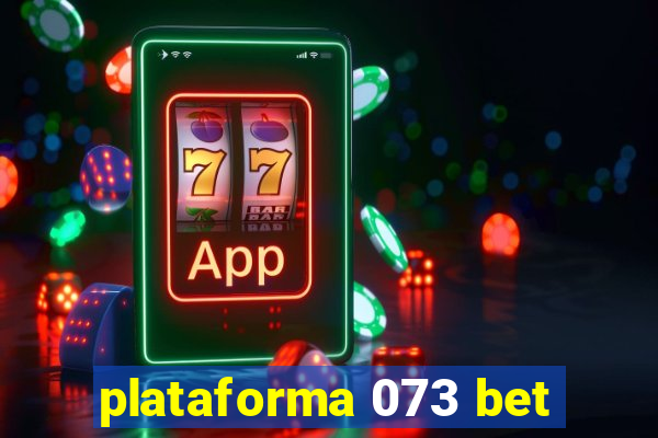 plataforma 073 bet