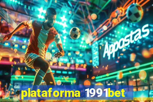 plataforma 1991bet