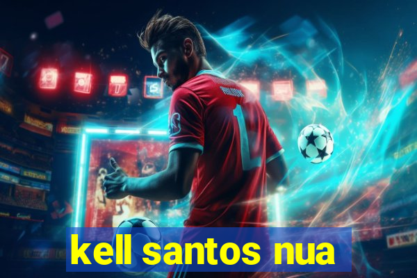 kell santos nua