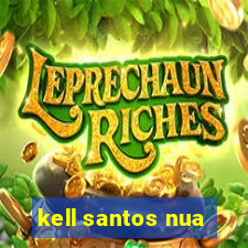 kell santos nua