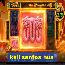 kell santos nua