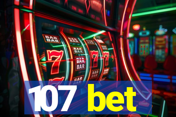 107 bet