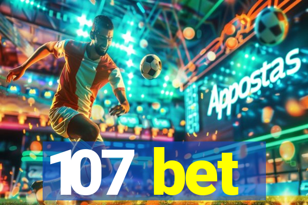 107 bet