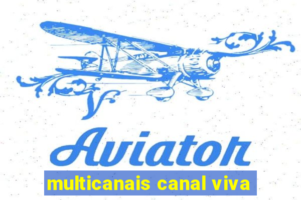 multicanais canal viva