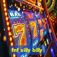 fnf silly billy