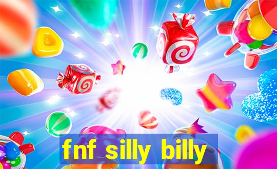 fnf silly billy