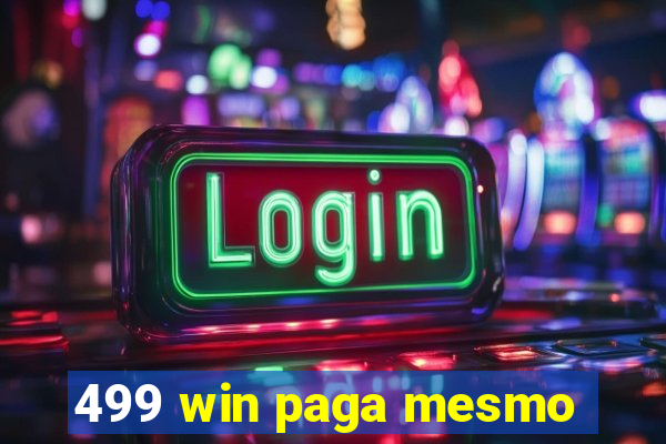 499 win paga mesmo