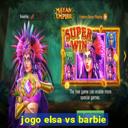 jogo elsa vs barbie