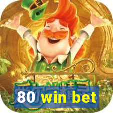 80 win bet