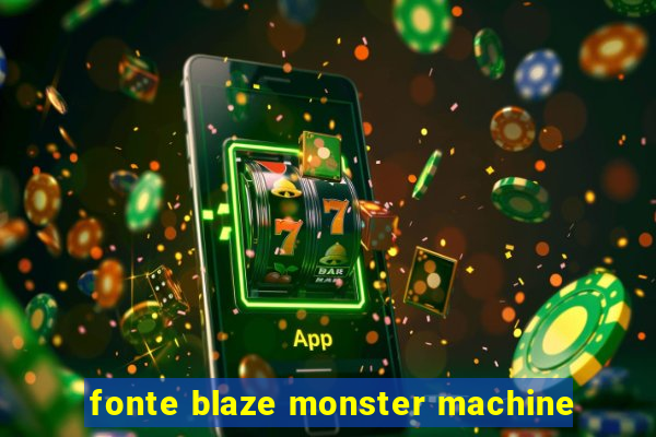 fonte blaze monster machine