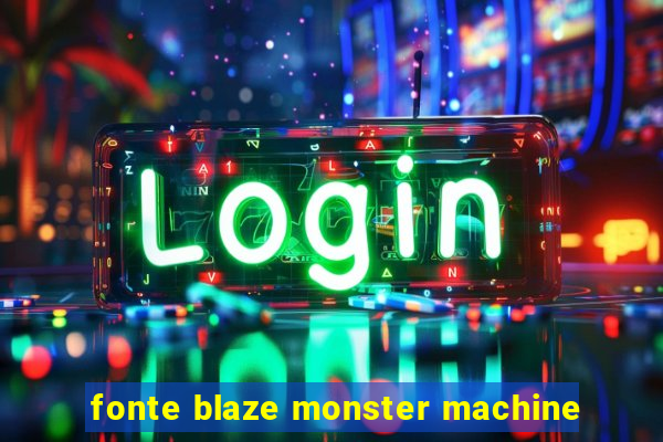 fonte blaze monster machine