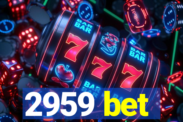 2959 bet