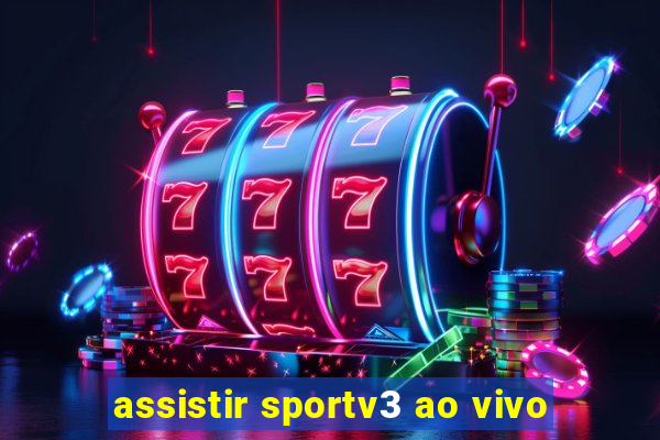 assistir sportv3 ao vivo