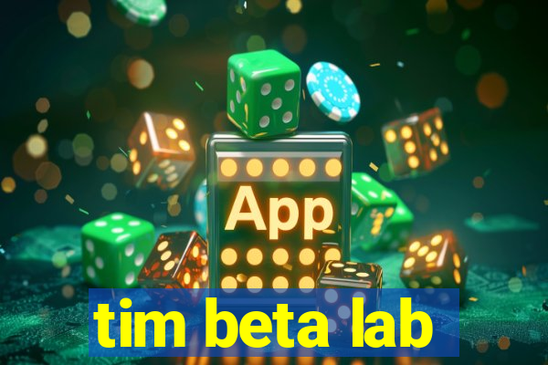 tim beta lab