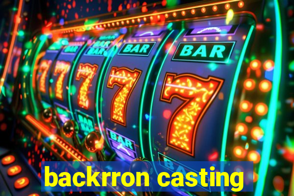 backrron casting