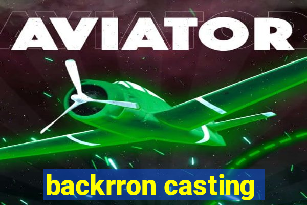 backrron casting