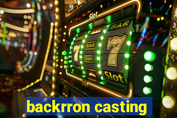 backrron casting