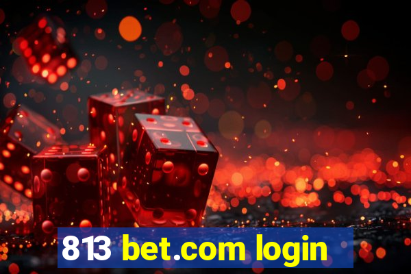 813 bet.com login