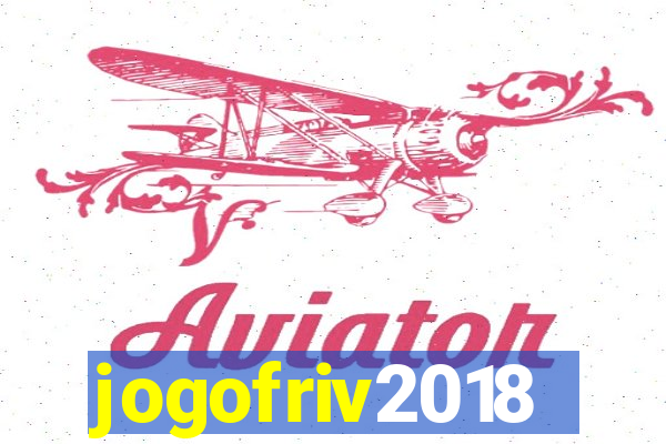 jogofriv2018