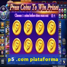 p5 .com plataforma