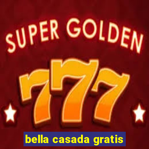 bella casada gratis