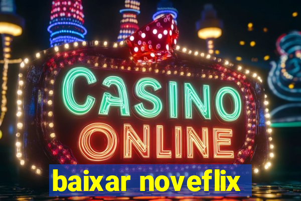 baixar noveflix