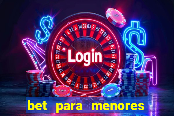 bet para menores de idade