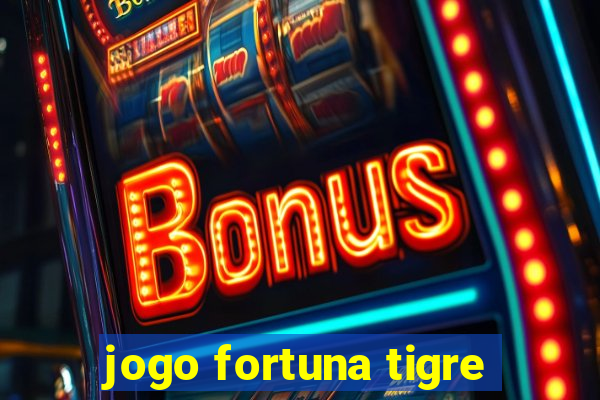 jogo fortuna tigre