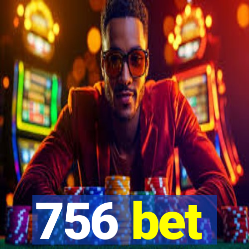 756 bet