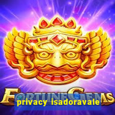 privacy isadoravale