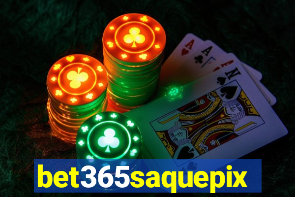 bet365saquepix