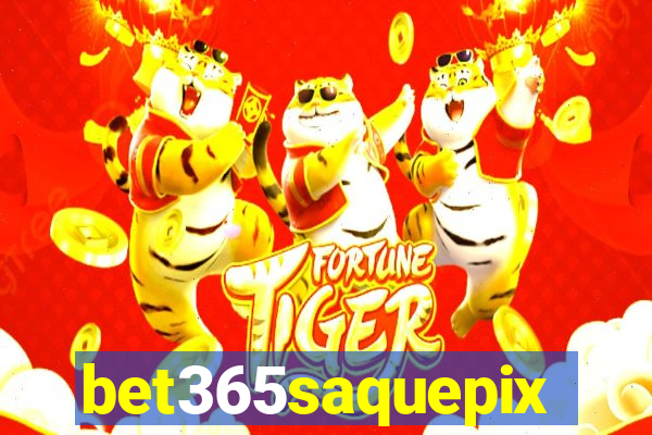 bet365saquepix