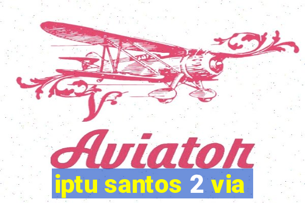 iptu santos 2 via