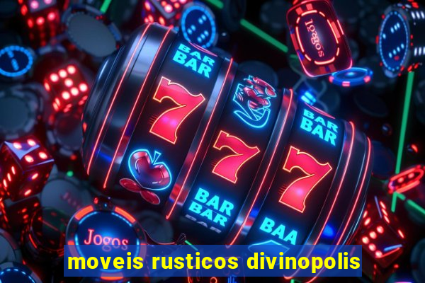 moveis rusticos divinopolis