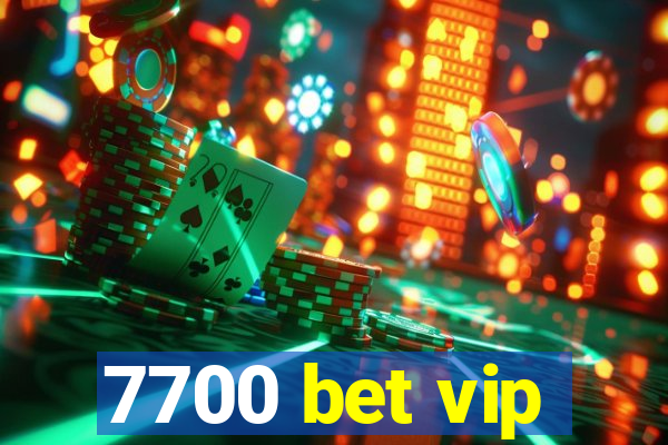 7700 bet vip