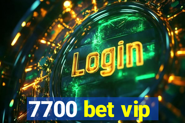 7700 bet vip