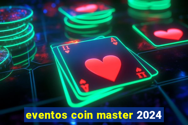 eventos coin master 2024