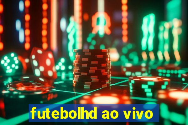 futebolhd ao vivo