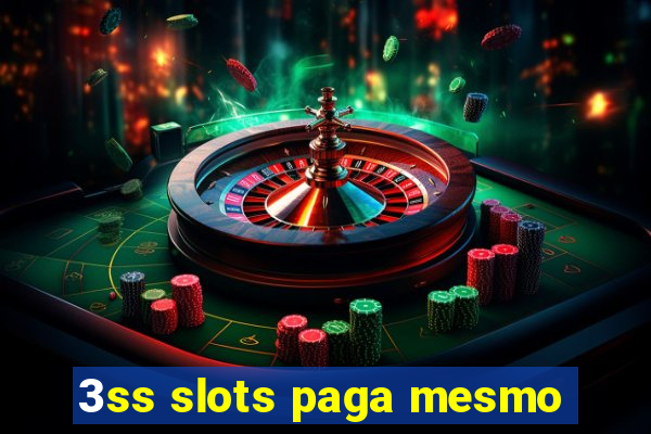 3ss slots paga mesmo