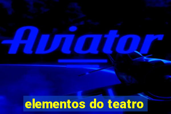 elementos do teatro