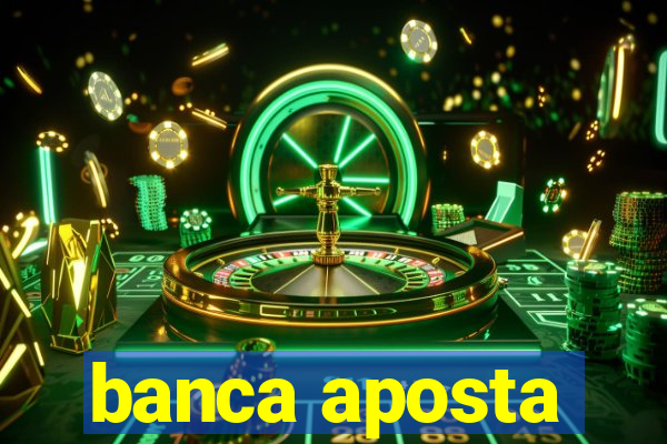 banca aposta