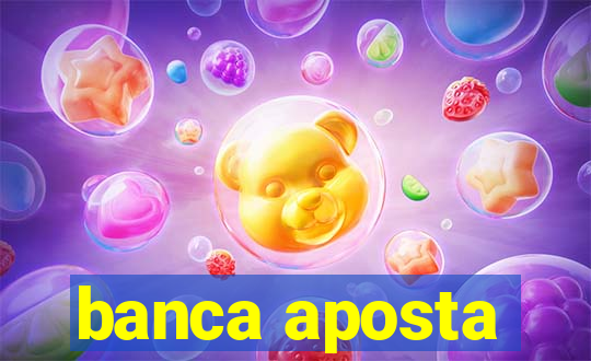 banca aposta