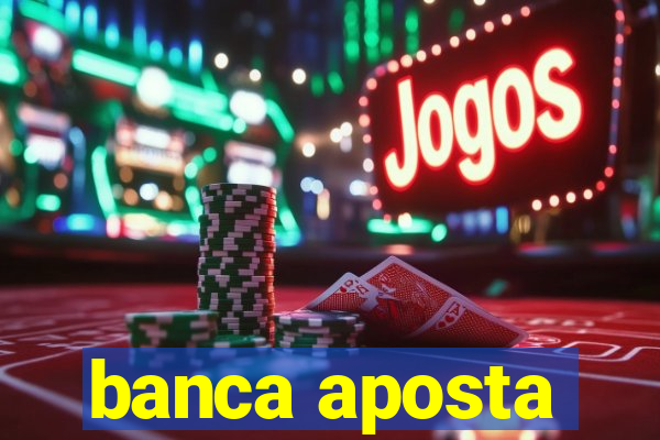 banca aposta