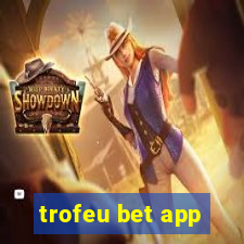 trofeu bet app