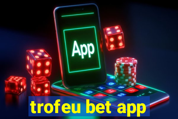 trofeu bet app