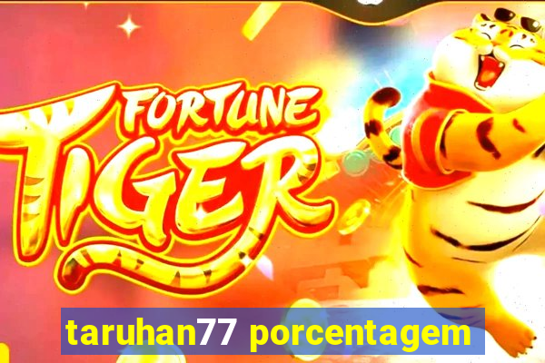 taruhan77 porcentagem